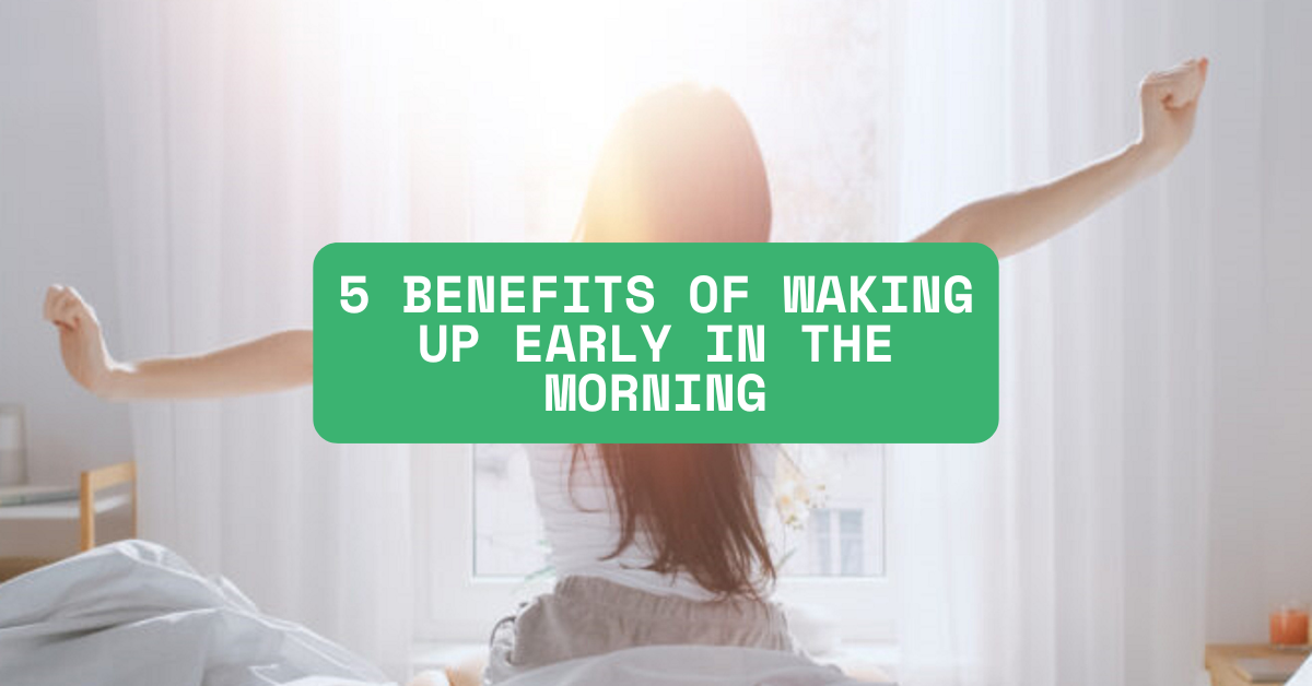 5 benefits of waking up early in the morning